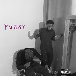 P U S S Y (feat. Bvkit)