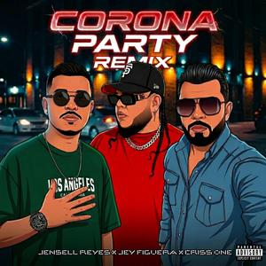 CORONA PARTY (feat. Jey El Componente & Criss One) (Remix)