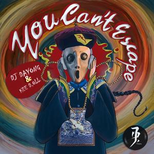 You Can't Escape (DJ Dayong Original Mix)
