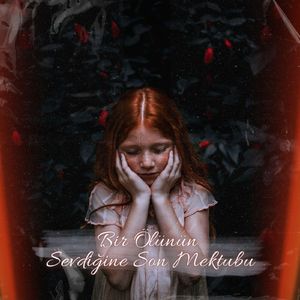 Bir Ölünün Sevdiğine Son Mektubu