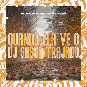 Quando Ela Ve o Dj Sassá Trajado