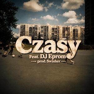 Czasy (feat. DJ Eprom)