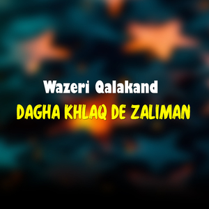 Dagha Khlaq De Zaliman