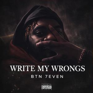 Write My Wrongs (feat. BTN 7even)