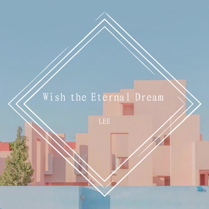 Wish the Eternal Dream