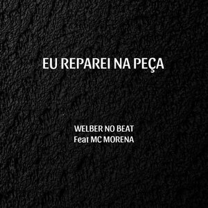 Eu Reparei na Peça (feat. Mc Morena)