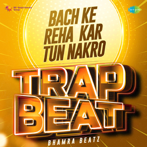 Bach Ke Reha Kar Tun Nakro Trap Beat