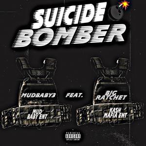 Suicide Bomber (feat. Big Ratchet)