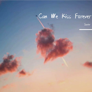 Kina-Can We Kiss Forever（Savior remix）