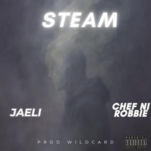 Steam (feat. Chef ni Robbie)