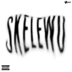 SKELEWU (feat. Chinois A4C, NicoSurf & NSTA)