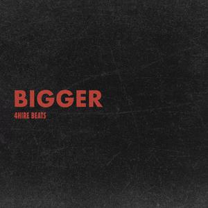 [4Hire]Bigger(Lil Baby Type)