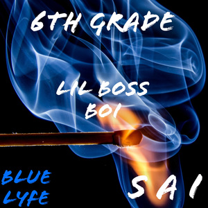 6th Grade (feat. Blue LYFE and S A I)