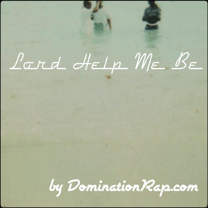 Lord Help Me Be