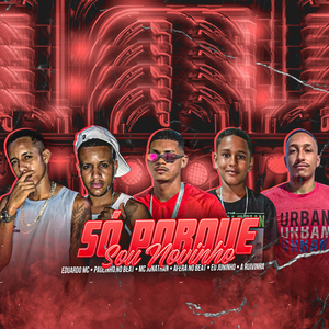 Só Porque Sou Novinho