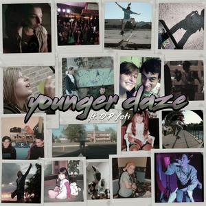 Younger Daze (feat. O P Yeti)