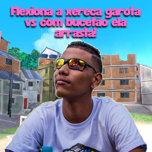 Mtg Flexiona a Xereca Garota Vs Com Bucetao Ela Arrasta