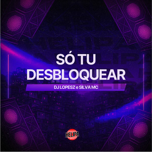 Só Tu Desbloquear