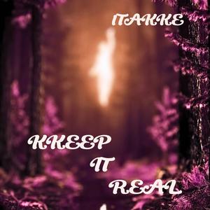 KKEEP IT REAL