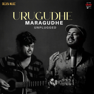 Urugudhe Maragudhe (Unplugged)