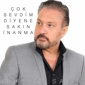Çok Sevdim Diyene Sakin Inanma