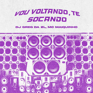 Vou Voltando, Te Socando