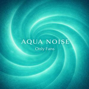 Aqua Noise for Sleeping All Night
