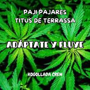 Adáptate y fluye (feat. Titus de Terrassa & Kogollada Crew)