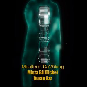 Mealleon Mista BillTicket Busten AZZ