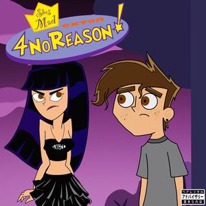 she's mad 4 no reason
