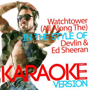 Watchtower (All Along The) [In the Style of Devlin & Ed Sheeran] [Karaoke Version]