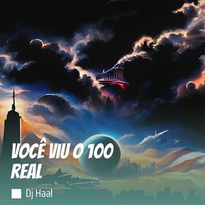 Você Viu o 100 Real