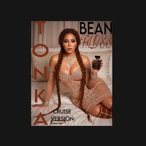 TONKA BEAN FLOSS (CRUISE VERSION )