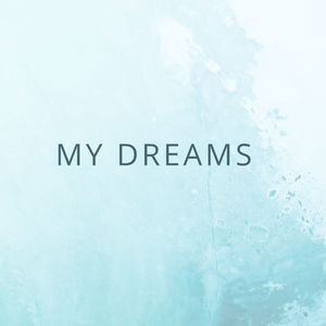 My Dreams