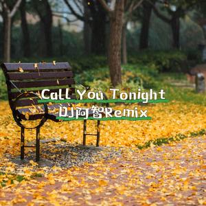 Call You Tonight（DJ阿智版）