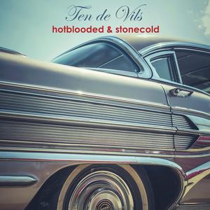 Hotblooded and Stonecold