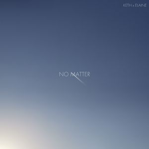 NO MATTER