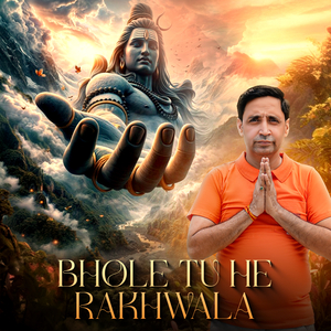 Bhole Tu He Rakhwala
