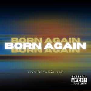 Born Again (feat. Maino Fresh.)