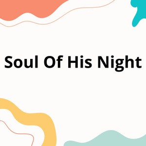 Soul Of His Night