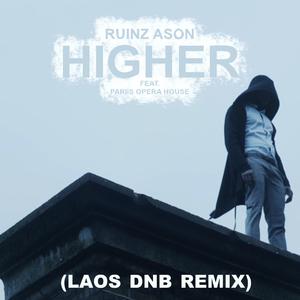 Higher (LAOS DNB REMIX) (LAOS DNB REMIX)