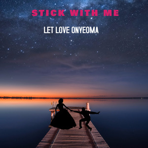 Stick with Me