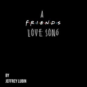 A F.R.I.E.N.D.S Love Song