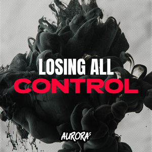 Losing All Control