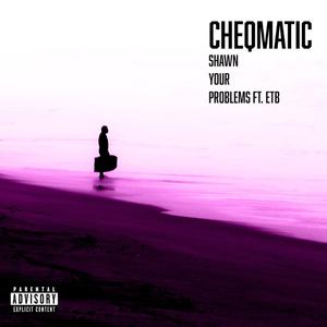 Shawn Your Problems (feat. ETB)