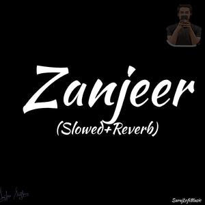 Zanjeer - (Slowed+Reverb)