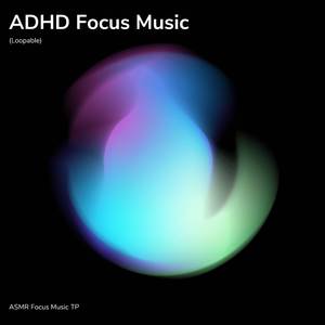 ADHD Focus Music: Stress-Free Brain Boost (Loopable)