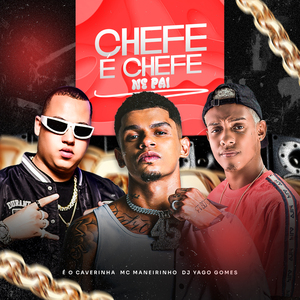 Chefe É Chefe Né Pai