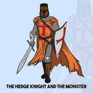 The Hedge Knight and The Monster
