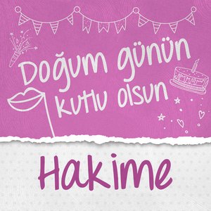Doğum Günün Kutlu Olsun Hakime